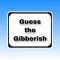 Guess the Giberish - word game