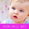 How Will Be My Baby