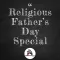 Religious Father's Day Special