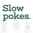 Slowpokes