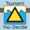 Tsunami warning? You decide!