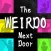 The Weirdo Next Door