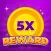 5X Reward