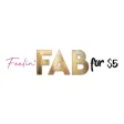 Feelin' FAB For $5 Feelin' FAB For $5