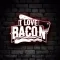 I LOVE BACON