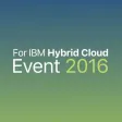 Hybrid Cloud 2016 - For IBM Conference