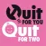 Quit for You - Quit for Two