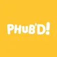PHUB’D! PHUB’D!