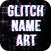 Glitch Effect Name Art