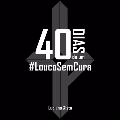 40 Dias de um LoucoSemCura