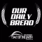 THE OUR DAILY BREAD