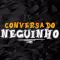 Conversa do Neguinho