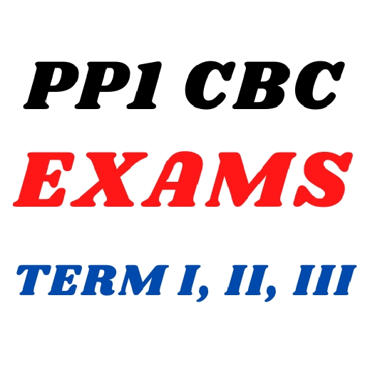 PP1 Cbc Exams: Term I, II, III PP1 Cbc Exams: Term I, II, III