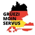 Grüezi, Moin, Servus Grüezi, Moin, Servus
