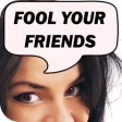 Fool Your Friends App Fool Your Friends App
