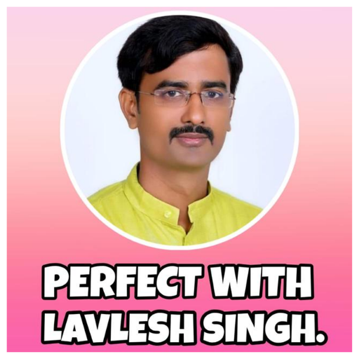 PERFECT with Lavlesh PERFECT with Lavlesh