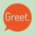 Greet.