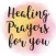 Healing Prayers For You
