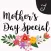 Mother's Day Special