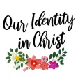 Our Identity In Christ Our Identity In Christ