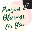 Prayers and Blessings for you Prayers and Blessings for you