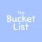 The Bucket List - Things to do