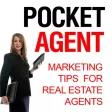 Pocket Agent Marketing Tips for Real Estate Agents Pocket Agent Marketing Tips for Real Estate Agents
