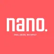 Nano. Nano.