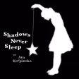 Shadows  Never  Sleep
