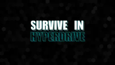 Survive in Hyperdrive Screenshots