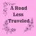A Road Less Traveled