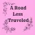A Road Less Traveled