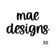 Mae Designs XO Mae Designs XO