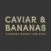 Caviar & Bananas