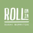 Roll On In Sushi Burritos Roll On In Sushi Burritos