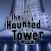 The Haunted Tower