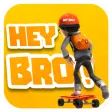 Hey Bro!