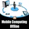 Mobile Computing Offline