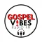 GOSPEL VIBES RADIO FM