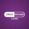 Drug Round