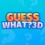 Guess What? 3D