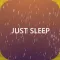 Just Sleep - Meditate & Relax