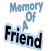 The Memory of A Friend (MAOF)