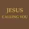 Jesus Calling You