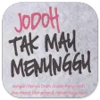 Jodoh Tak Mau Menunggu