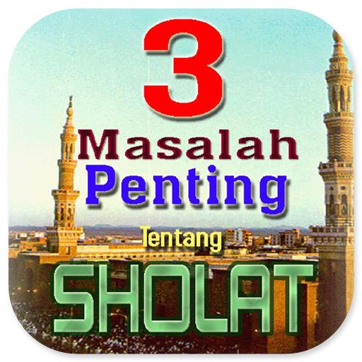 3 Masalah Penting Sholat