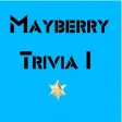 Mayberry Trivia I Mayberry Trivia I