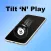 Tilt 'N' Play