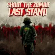 Shoot The Zombie : Last Stand Shoot The Zombie : Last Stand