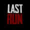 LAST RUN